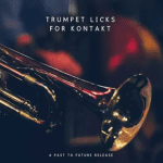 Past to Future Reverbs – Trumpet Licks (KONTAKT)